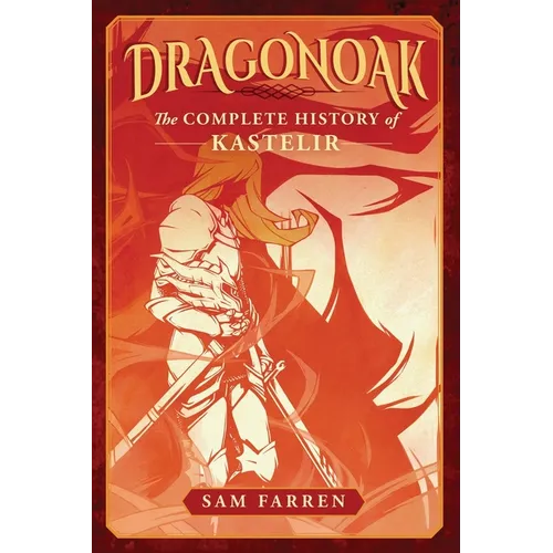 Dragonoak: The Complete History of Kastelir - Paperback