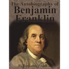 The Autobiography of Benjamin Franklin - Hardcover