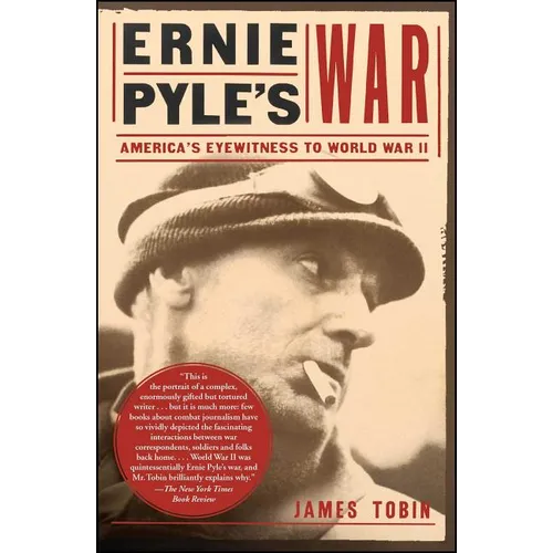 Ernie Pyle's War: America's Eyewitness to World War II - Paperback