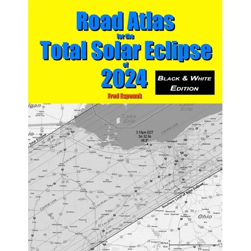 Road Atlas for the Total Solar Eclipse of 2024 - Black & White Edition - Paperback