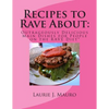 Recipes to Rave About: Outrageously Delicious Main Dishes for People on the RAVE Diet - Paperback