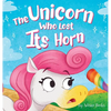 The Unicorn Who Lost Its Horn: A Tale of How to Catch and Spread Kindness - Hardcover