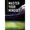 Master Your Mindset: A Guide to Win the Inner-Game and Unlock the Power of Flow - Paperback