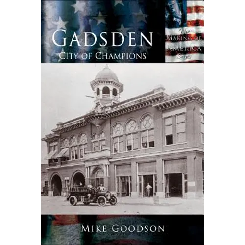 Gadsden: City of Champions - Hardcover