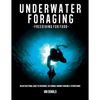 Underwater foraging - Freediving for food: An instructional guide to freediving, sustainable marine foraging and spearfishing - Paperback