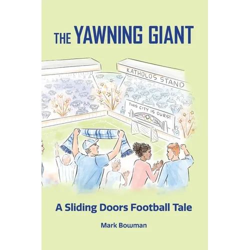 The Yawning Giant: A Sliding Doors Football Tale - Paperback