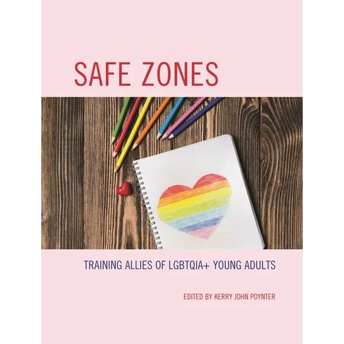 Safe Zones: Training Allies of Lgbtqia+ Young Adults - Paperback