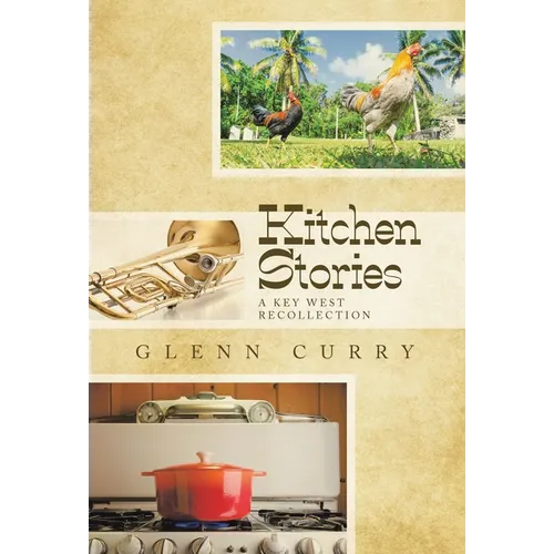 Kitchen Stories: A Key West Recollection - Hardcover