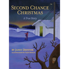 Second Chance Christmas: A True Story - Hardcover