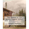 The House of the Seven Gables (1851). By: Nathaniel Hawthorne: Gothic novel (Original Version) - Paperback