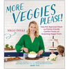 More Veggies Please!: Easy Kid-Approved Meals and Family-Friendly Comfort Foods with Surprising Veggie Twists - Paperback