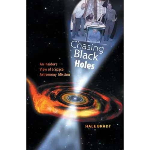 Chasing Black Holes: An Insider's View of a Space Astronomy Mission - Paperback