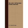 The A.B.C. of the Rock Garden and Pool - Paperback