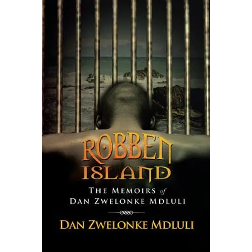 Robben Island: The Memoirs of Dan Zwelonke Mdluli - Paperback