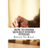 How to finish quickly Sudoku Puzzles: eight techniques for solving Sudoku puzzles - Paperback