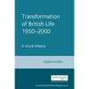 The Transformation of British Life, 1950-2000: A Social History - Paperback