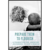 Prepare Them to Flourish - Paperback