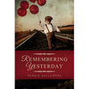 Remembering Yesterday: A Collection of Christian Short Stories - Paperback