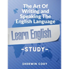The Art Of Writing and Speaking The English Language: Study - Paperback