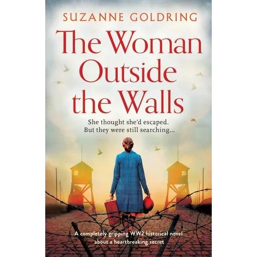 The Woman Outside the Walls: A completely gripping WW2 historical novel about a heartbreaking secret - Paperback