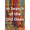 In Search of the Old Ones: An Odyssey Among Ancient Trees - Hardcover