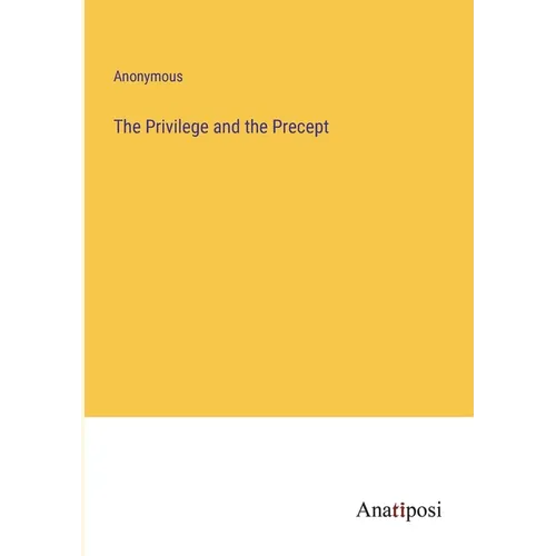 The Privilege and the Precept - Paperback