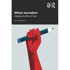 Ethical Journalism: Adopting the Ethics of Care - Hardcover
