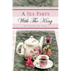 A Tea Party With The King - Paperback