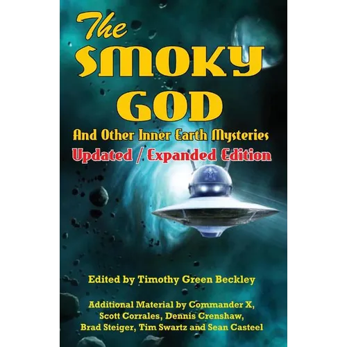 The Smoky God And Other Inner Earth Mysteries: Updated/Expanded Edition - Paperback
