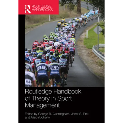 Routledge Handbook of Theory in Sport Management - Paperback
