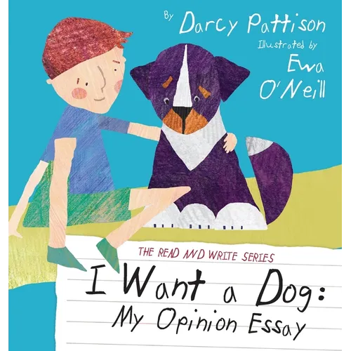 I Want a Dog: My Opinion Essay - Hardcover