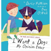 I Want a Dog: My Opinion Essay - Hardcover