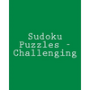 Sudoku Puzzles - Challenging: Fun, Large Grid Sudoku Puzzles - Paperback