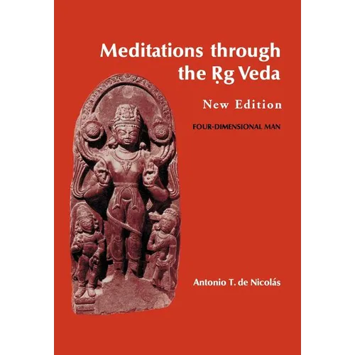 Meditations through the Rig Veda: Four-Dimensional Man - Hardcover