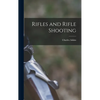 Rifles and Rifle Shooting - Hardcover