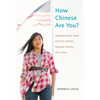 How Chinese Are You?: Adopted Chinese Youth and Their Families Negotiate Identity and Culture - Paperback