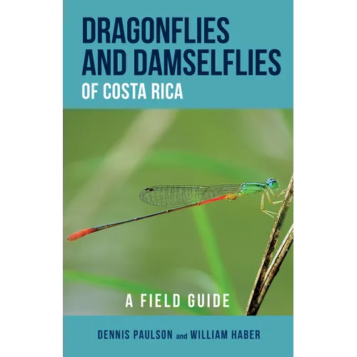 Dragonflies and Damselflies of Costa Rica: A Field Guide - Paperback