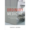 Ordinary Medicine: Extraordinary Treatments, Longer Lives, and Where to Draw the Line - Paperback