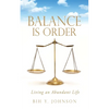 Balance is Order: Living an Abundant Life - Paperback
