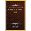 A Poetical Version Of Nearly The Whole Of The Psalms Of David (1854) - Paperback