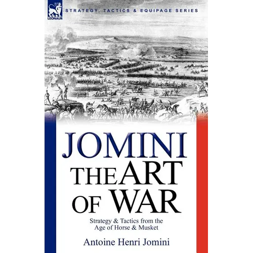 The Art of War: Strategy & Tactics from the Age of Horse & Musket - Paperback