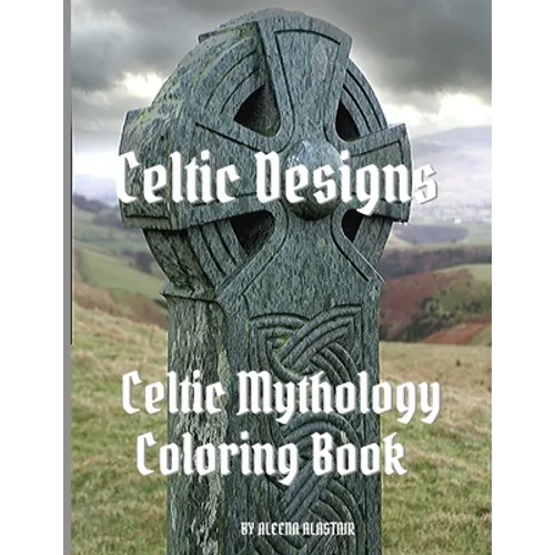 Celtic Designs: Celtic Mythology Coloring Book - Paperback
