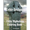 Celtic Designs: Celtic Mythology Coloring Book - Paperback