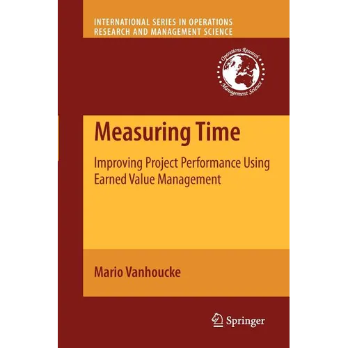Measuring Time: Improving Project Performance Using Earned Value Management - Paperback