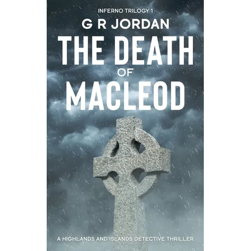 The Death of Macleod: Inferno Book 1 - A Highlands and Islands Detective Thriller - Paperback