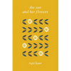 The Sun and Her Flowers - Hardcover