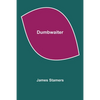 Dumbwaiter - Paperback