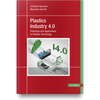 Plastics Industry 4.0: Potentials and Applications in Plastics Technology - Hardcover