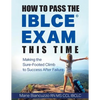 How to Pass the IBLCE Exam This Time: Making the Sure-Footed Climb to Success After Failure - Paperback