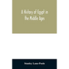 A history of Egypt in the Middle Ages - Paperback